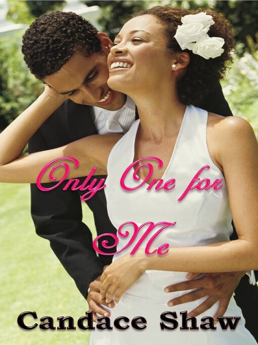 Title details for Only One for Me by Candace Shaw - Available